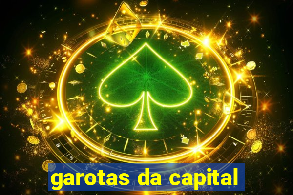 garotas da capital